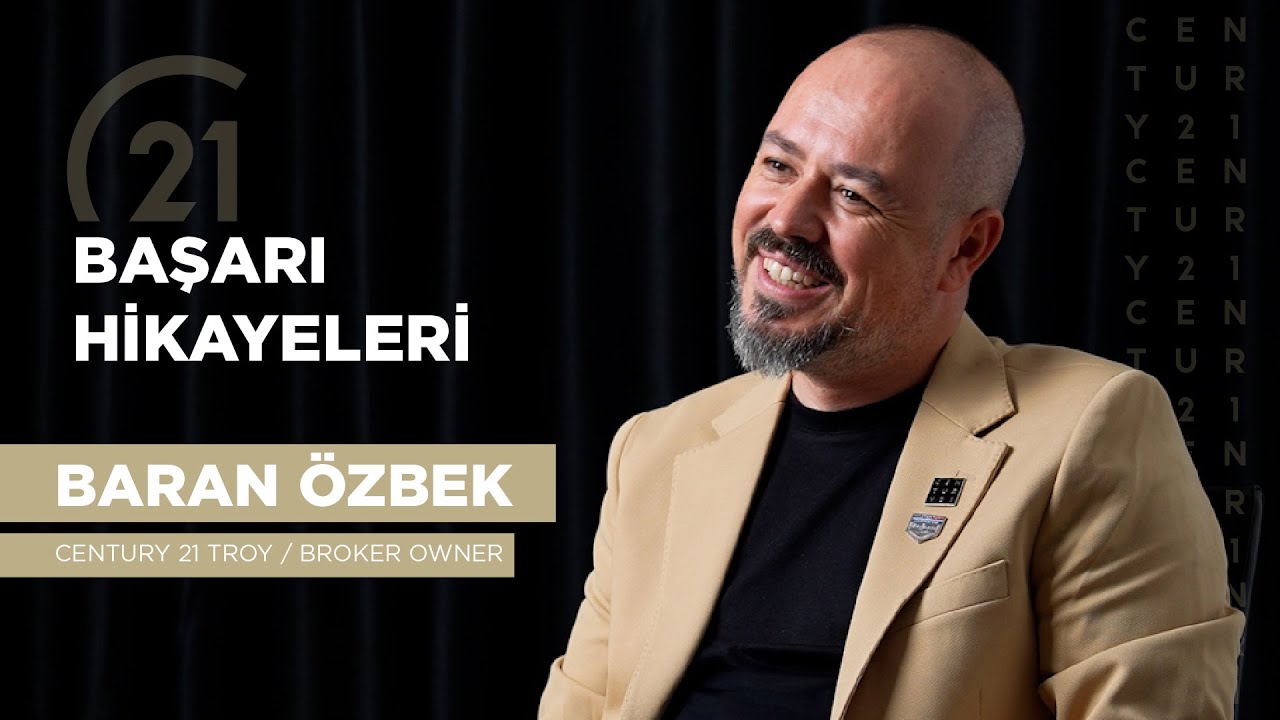 Century 21 ile Başarı Hikayeleri - Century 21 Troy Broker Owner'ı Baran Özbek
