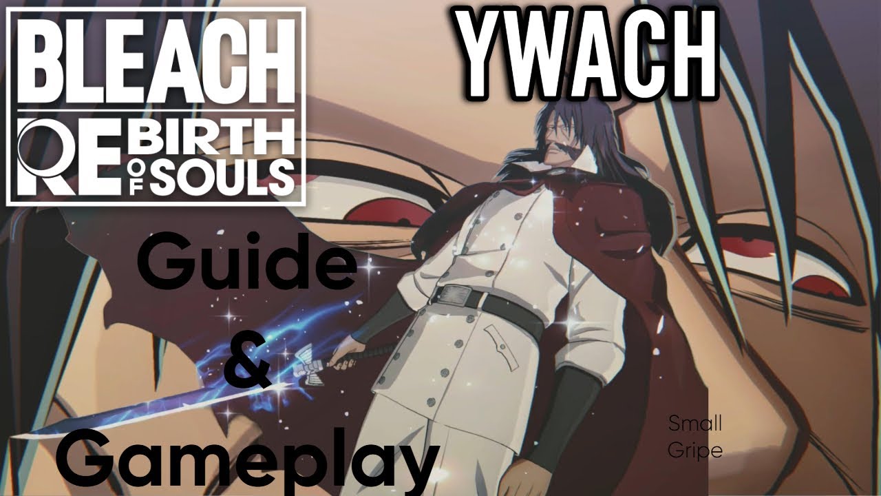 Ywach Guide Gameplay Bleach Rebirth Of Souls