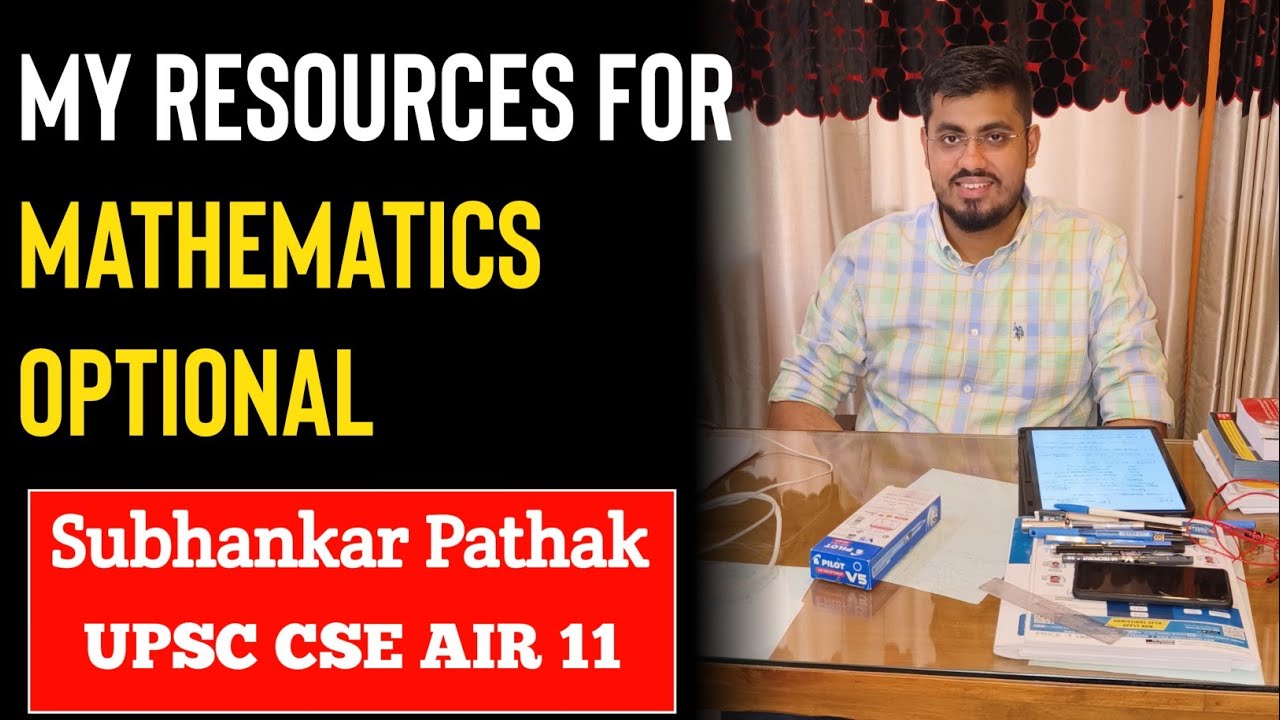 UPSC Maths Optional Strategy, Booklist & Resources | AIR 11 Subhankar Pathak | CSE Topper Insights