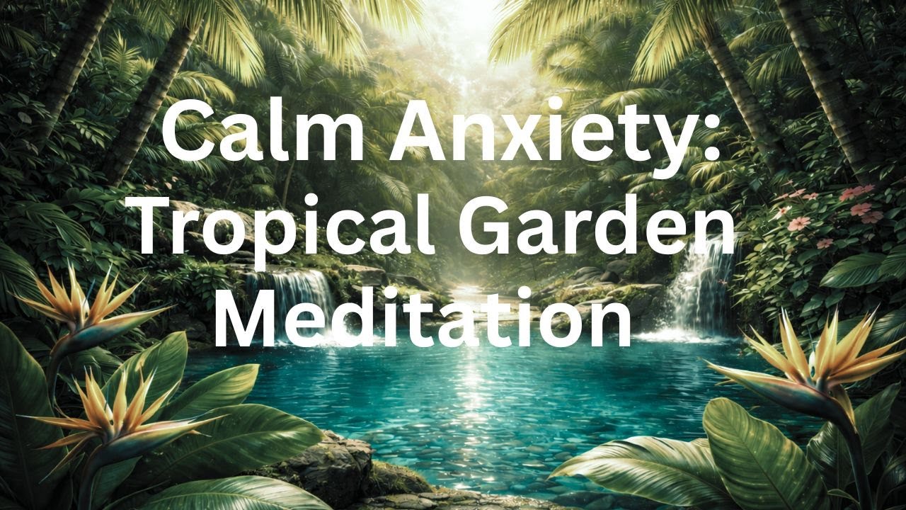Relaxing Tropical Garden Meditation | Where Time Slows