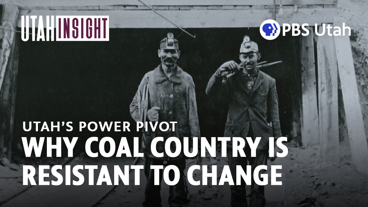 History of Coal in Utah [FULL EPISODE: Utah's Power Pivot E5]