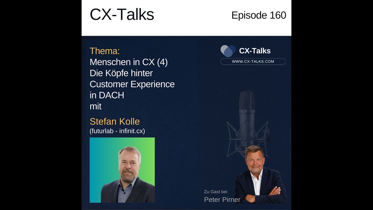 #160 Menschen in CX (4): Stefan Kolle (futurelab/infinit.cx) bei Peter Pirner