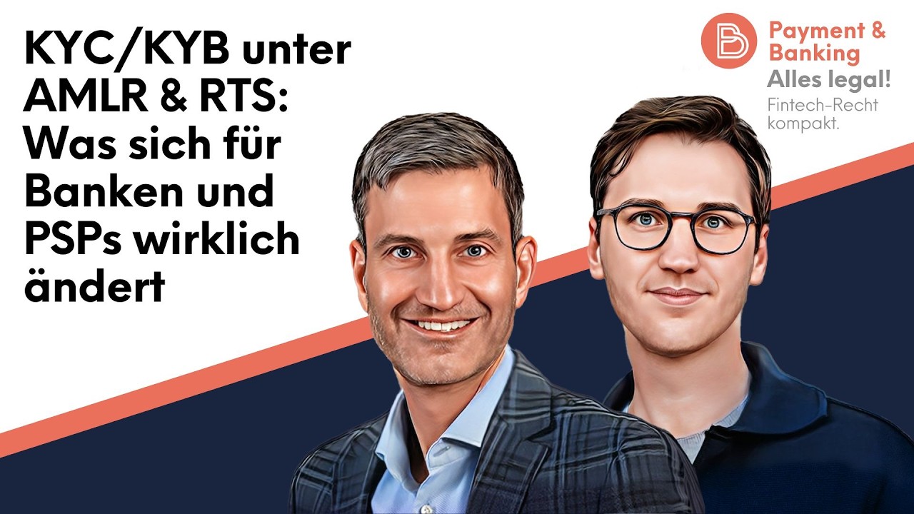 Alles Legal #128: KYC/KYB unter AMLR & RTS: Was sich für Banken und PSPs wirklich ändert
