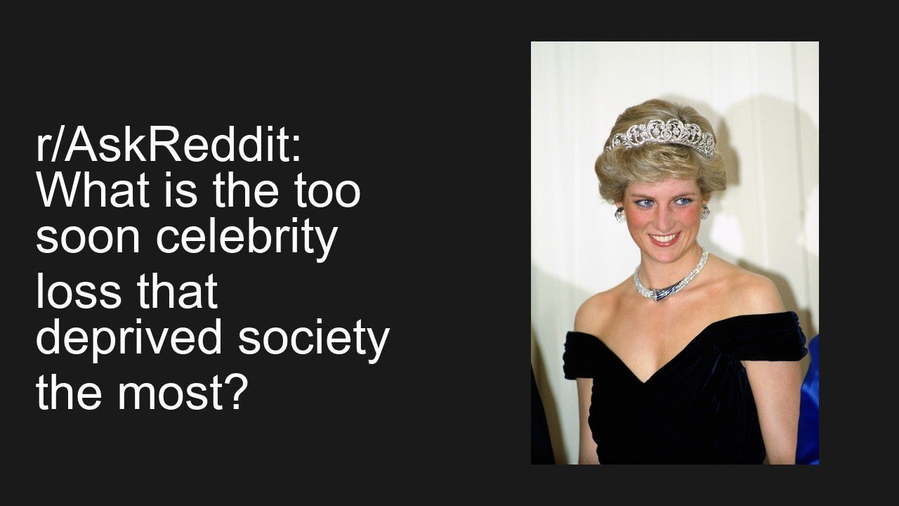 r/AskReddit: What is the too soon celebrity loss that deprived society the most?