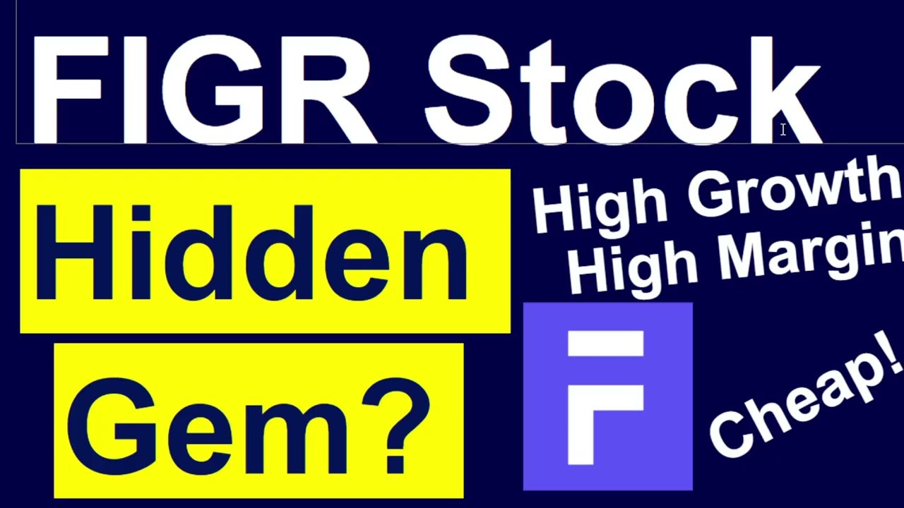 FIGR Stock: Hidden Gem? This Hyper Growth Stock is Down Despite Firing on All Cylinders! Too Cheap?