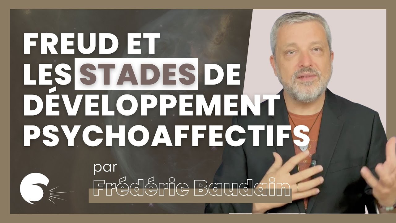 Freud et Les stades de développement psychoaffectifs