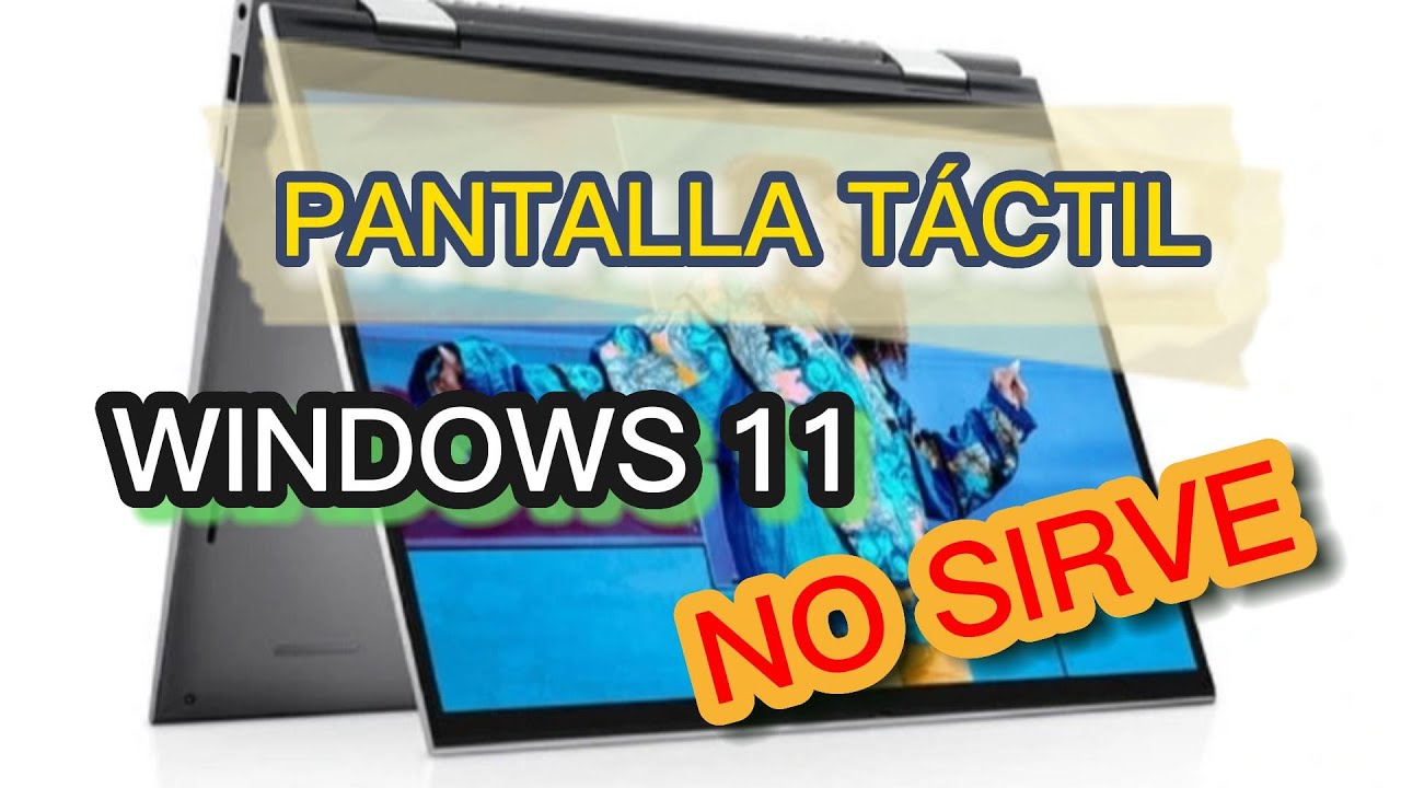 PANTALLA TOUCH NO FUNCIONA (TOUCH SCREEN NOT WORK)  WINDOWS 11 SOLUCIÓN 2023