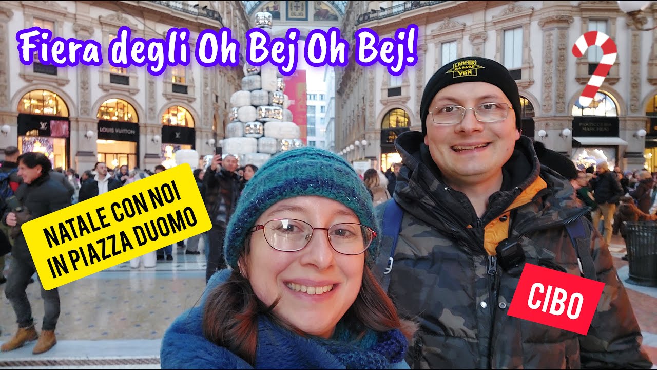 Fiera degli OH BEJ OH BEJ! Mercatini di NATALE con noi a MILANO!