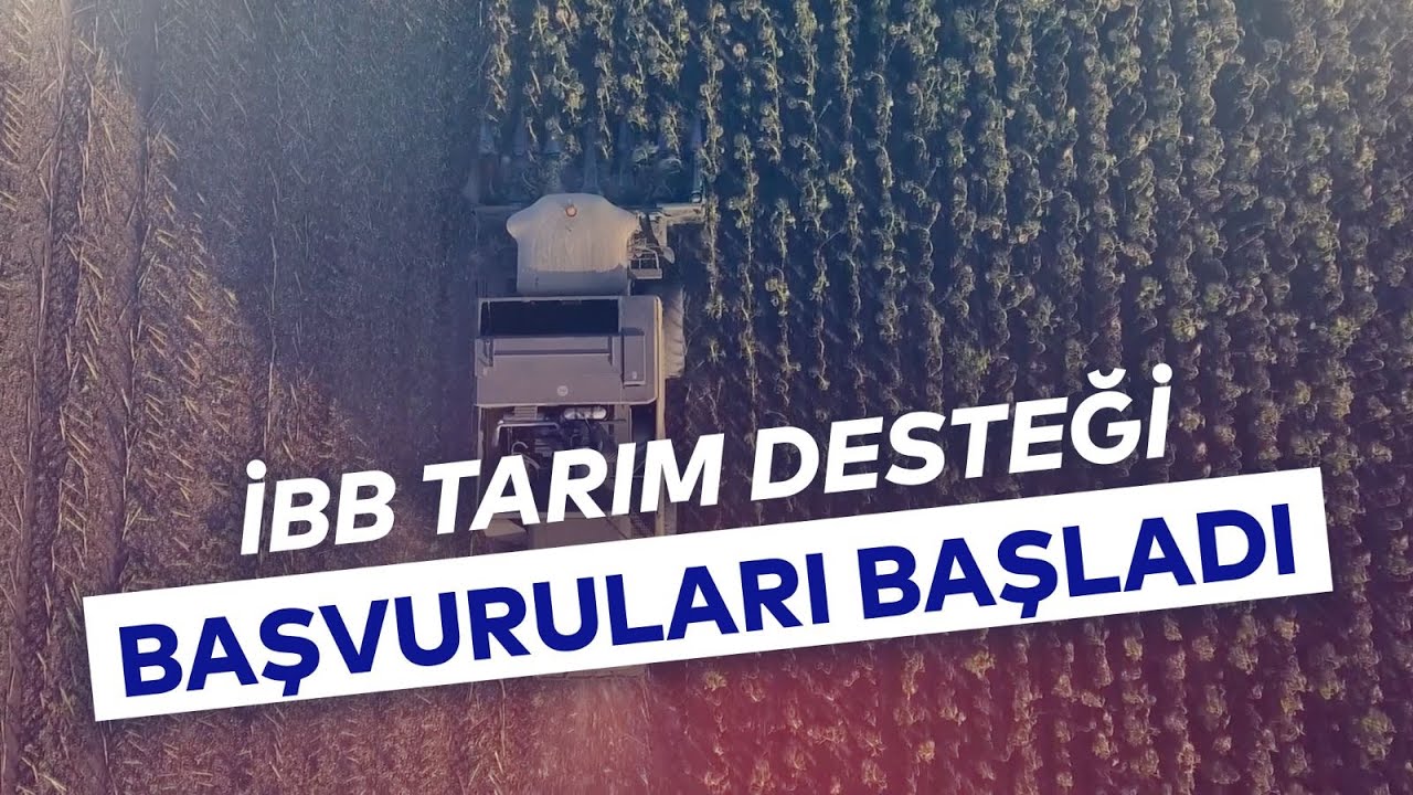 İBB TARIM DESTEĞİ BAŞVURULARI BAŞLADI