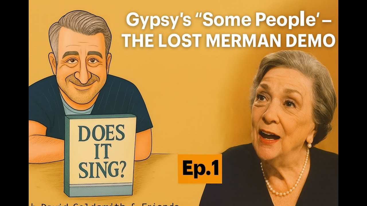 Hidden Sondheim Lyrics? Gypsy’s “Some People” —  Lost Merman Demo (Deep-Dive) | Does It Sing? Ep. 1