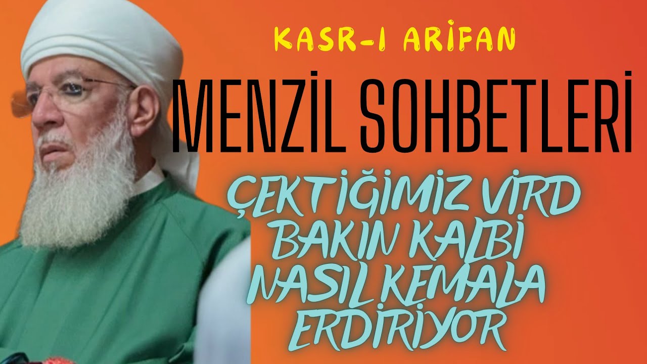 Menzil Sohbetleri - Çektiğimiz Vird Bakın Kalbi Nasıl Kemala Erdiriyor