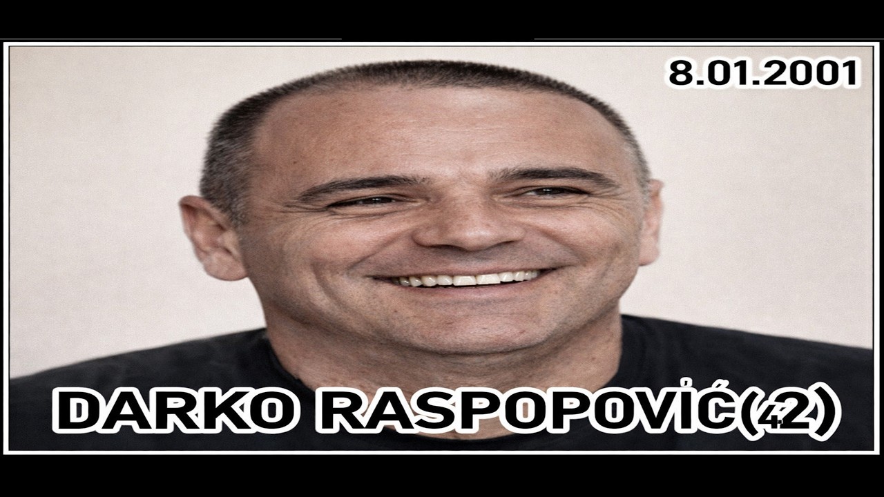 DARKO RASPOPOVIĆ-BELI(42)  - Visoki funkcioner DB-a Crne Gore   8.01.2001