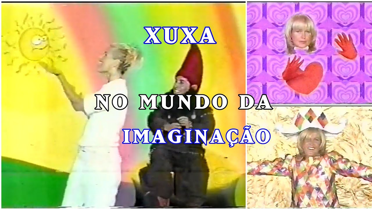 Xuxa No Mundo da Imaginação - Clipes (Fan Edition)
