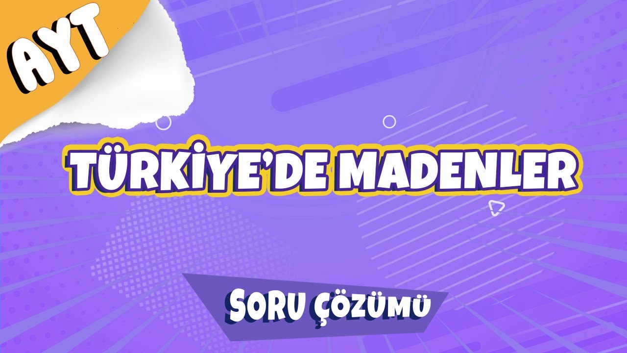 Türkiye'de Madenler Soru Çözümü | 2022