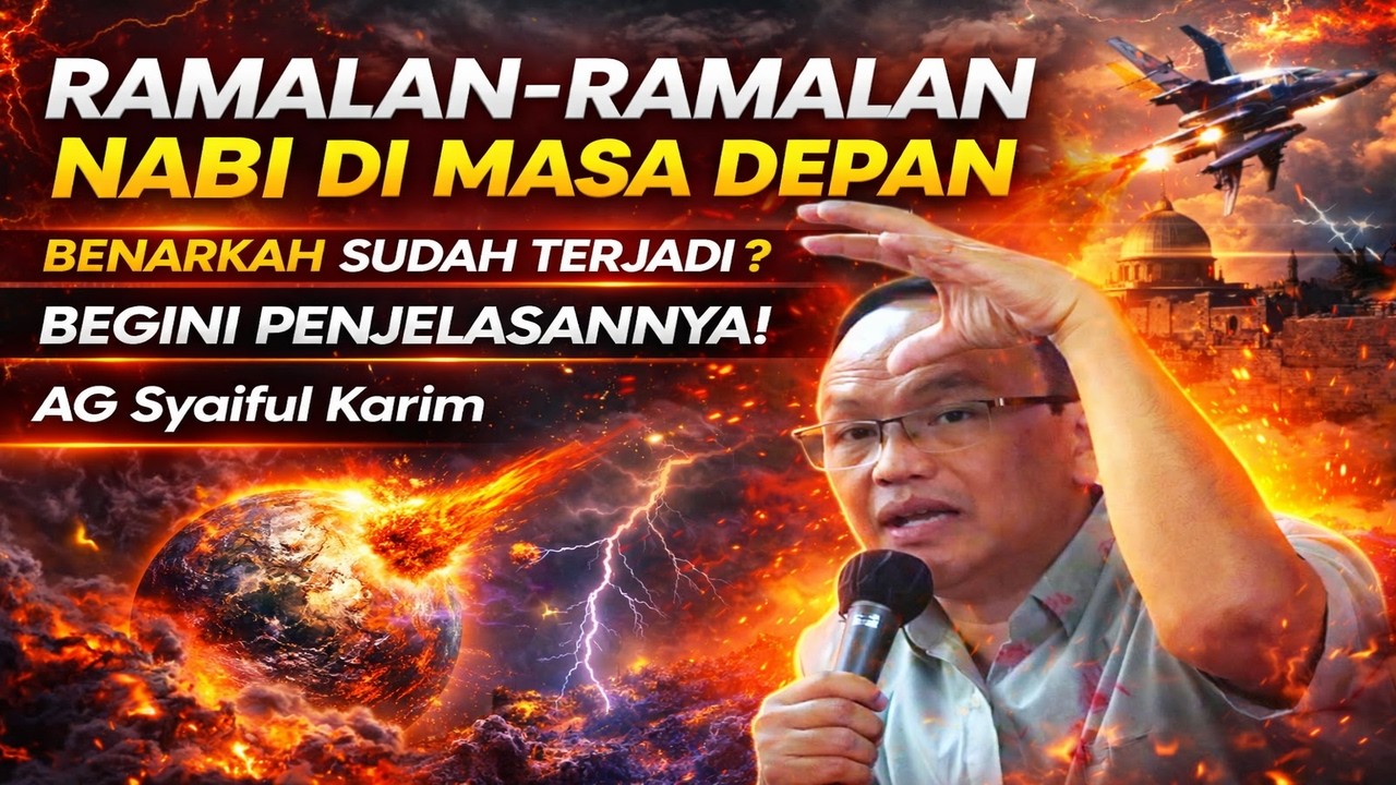 Ramalan-Ramalan Nabi Di Masa Depan‼️AG Syaiful Karim