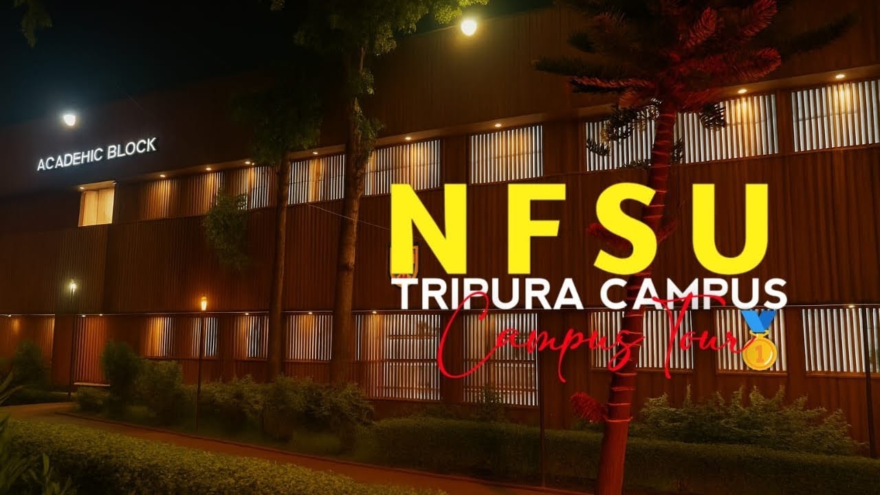NFSU TRIPURA CAMPUS TOUR 2025 | INSTITUTE OF NATIONAL IMPORTANCE