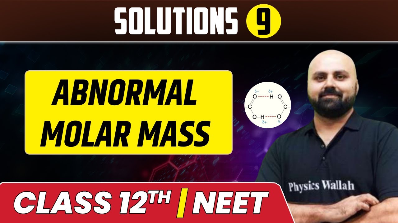 Solutions 09 | Abnormal Molar Mass | Class 12th/NEET