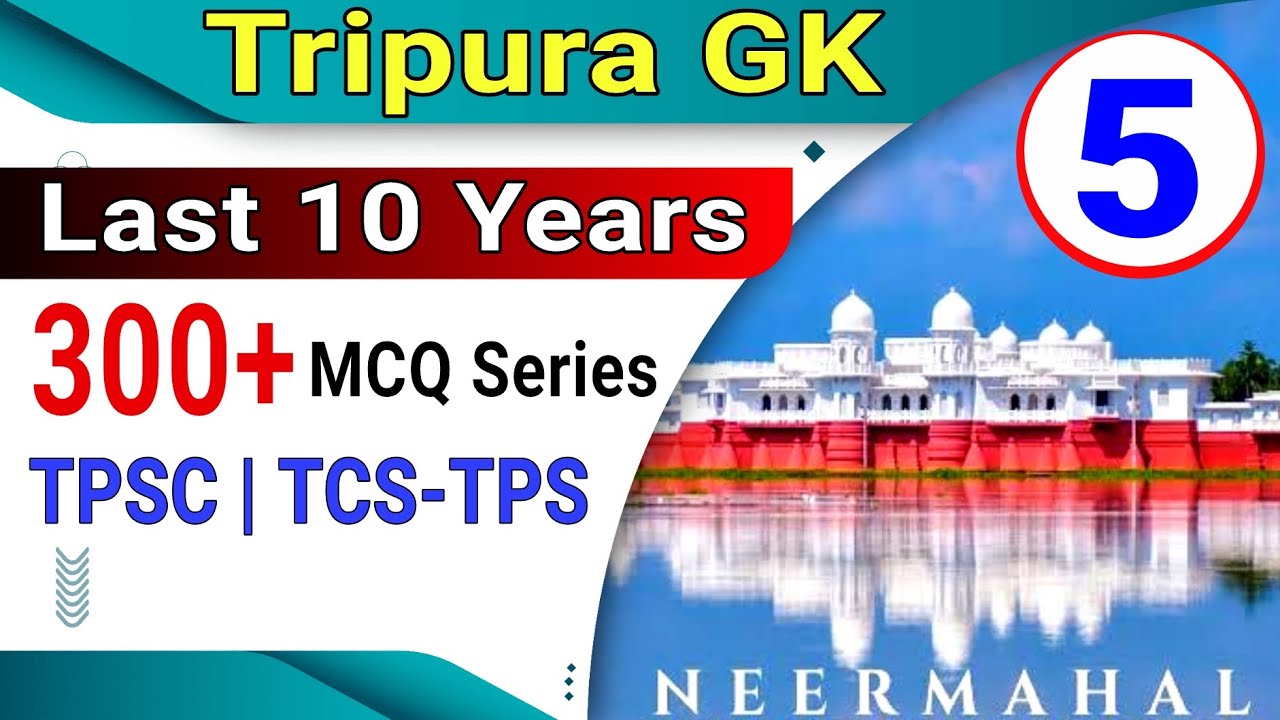 Tripura GK previous year paper ♦️ 300+ MCQs // part - 5 🔰For TPSC/JRBT/Any Government Job Exam