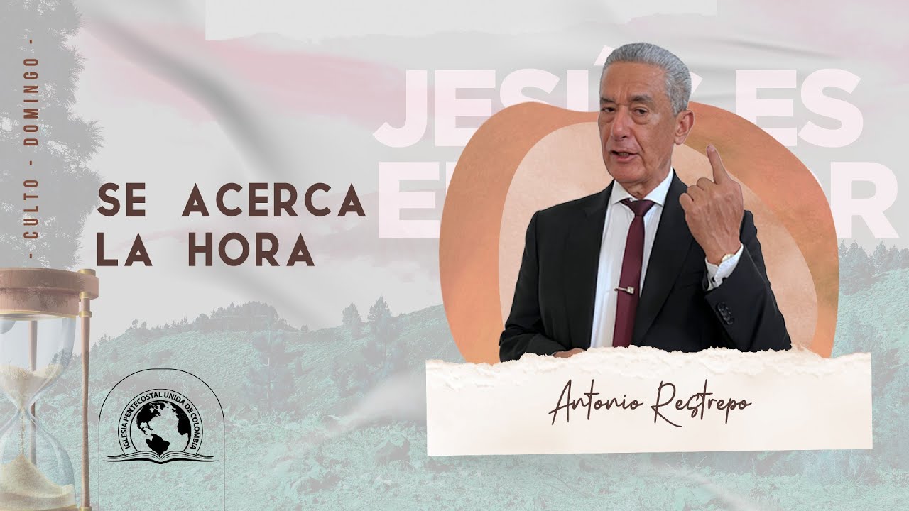 LOS GRANDES ACONTECIMIENTOS EN EL MUNDO NOS DICE QUE SE ACERCA LA HORA | Pastor Antonio Restrepo