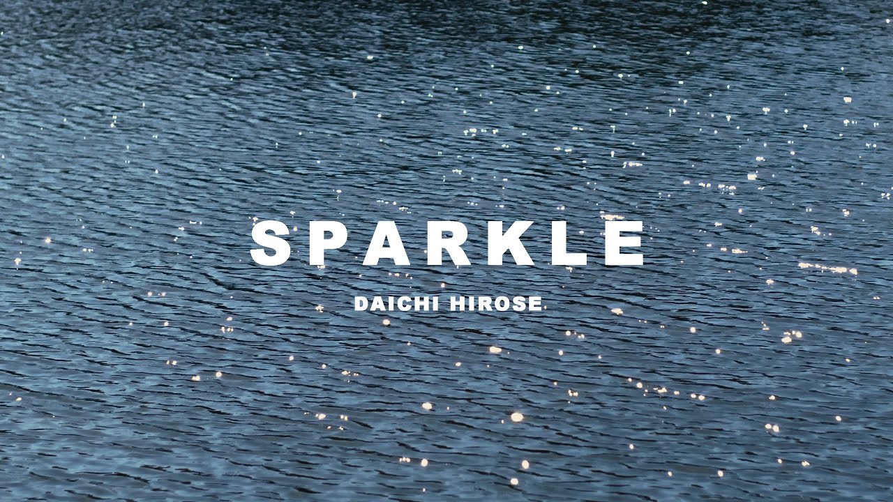 広瀬大地 - Sparkle (Lyric Video)