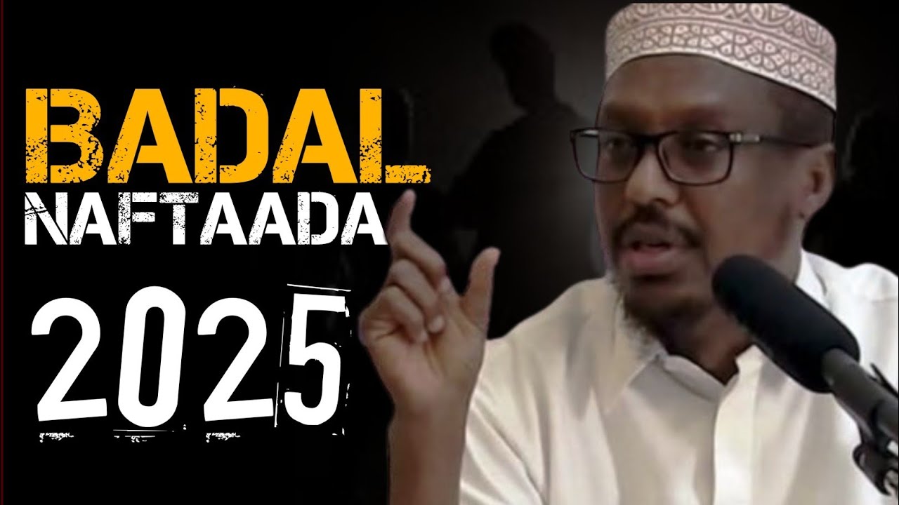 Badal Naftaada | Noolasha Hormari | DHiiragalin sheikh mustafe xaaji ismaaciil