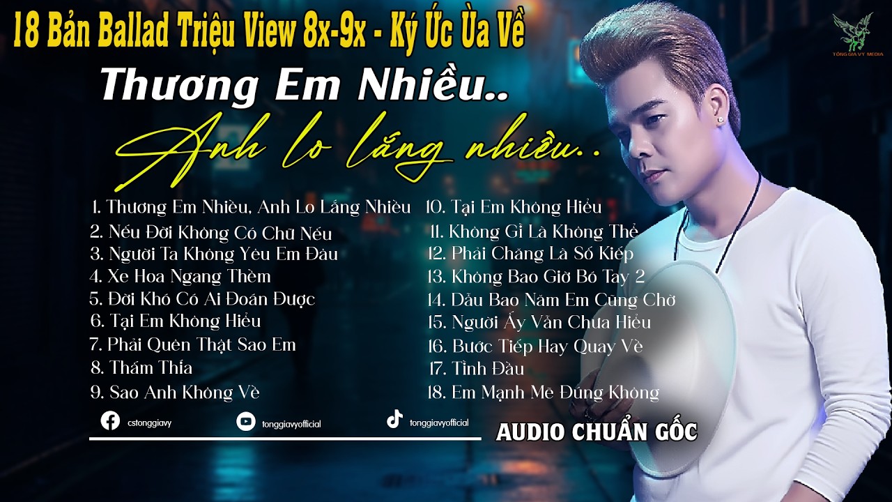 Thương Em Nhiều Anh Lo Lắng Nhiều | Những Bản Ballad Tuyển Chọn Kí Ức Ùa Về 8x-9x Mới Nhất 2026