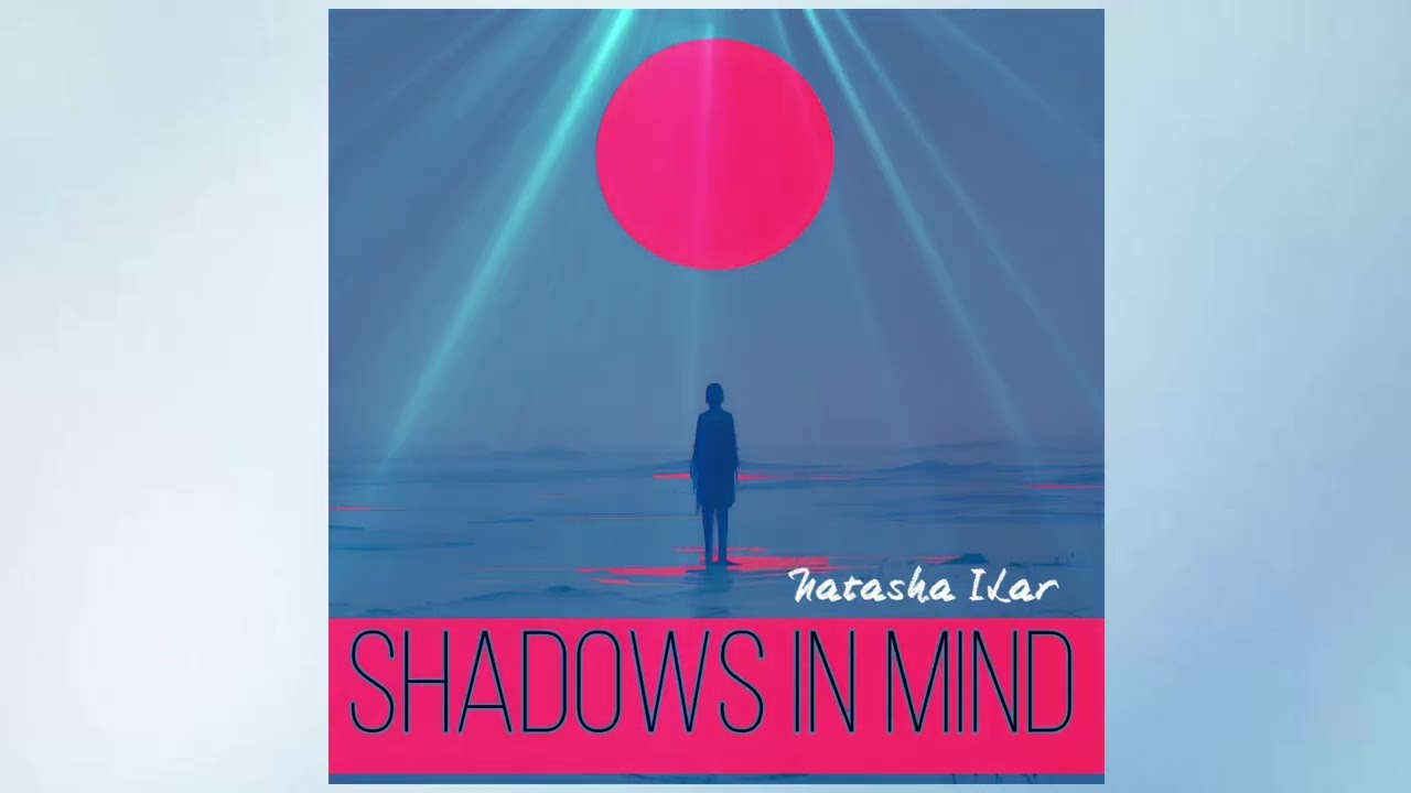 Natasha ILar - Shadows in mind