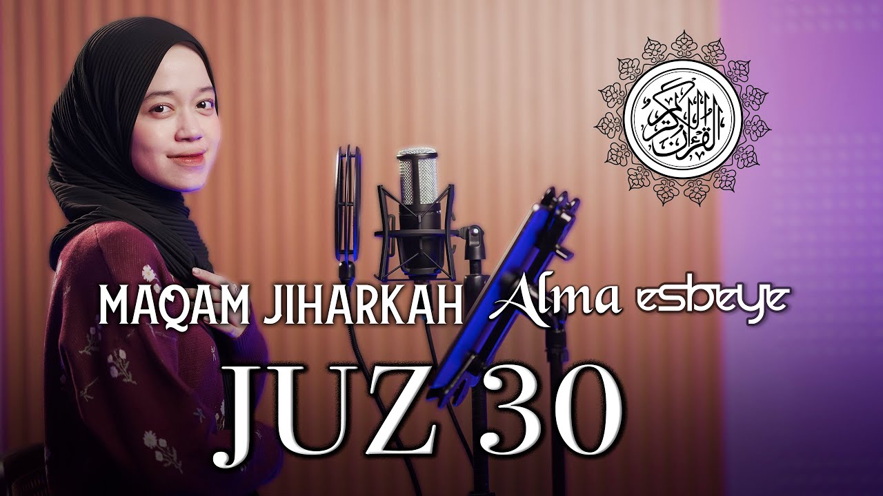 MUROTTAL JUZ 30 MAQAM JIHARKAH || ALMA ESBEYE
