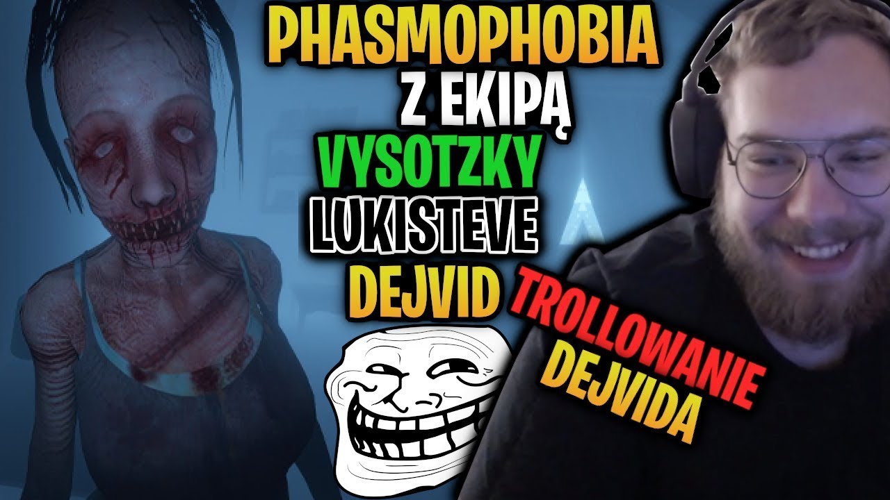 JAPCZAN - PHASMOPHOBIA Z EKIPĄ, TROLLOWANIE DEJVIDA