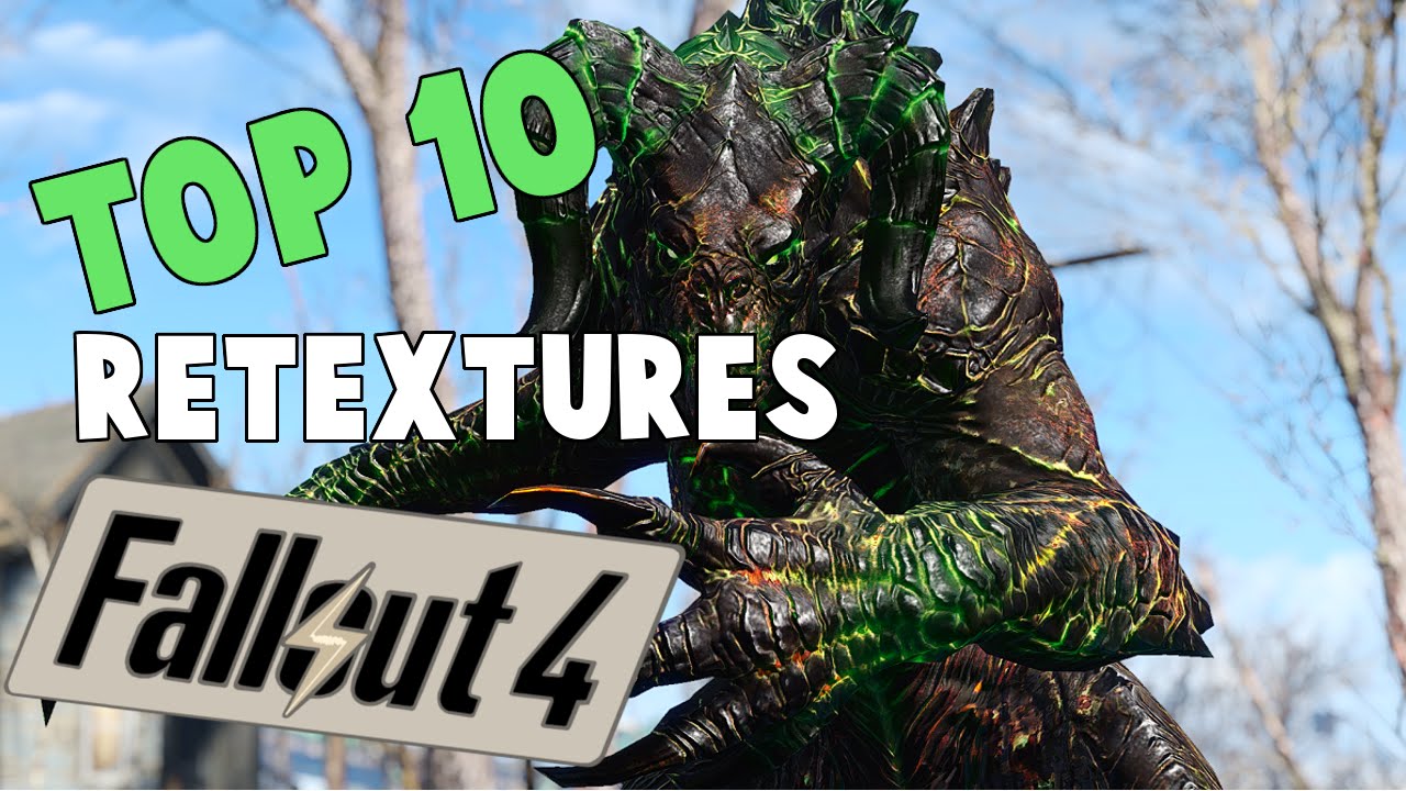 Fallout 4: Top 10 Re-Texture Mods (February 2016)