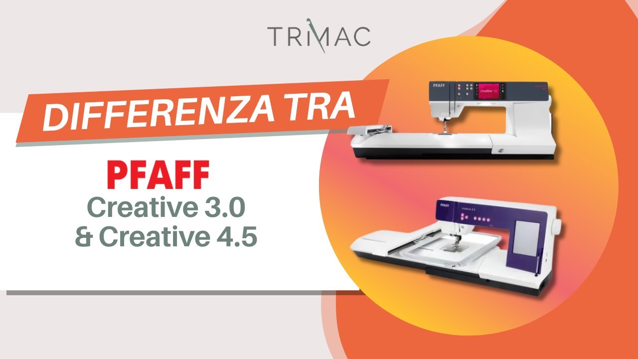 Differenza tra Pfaff Creative 3.0 e Pfaff Creative 4.5 | Trimac Italia