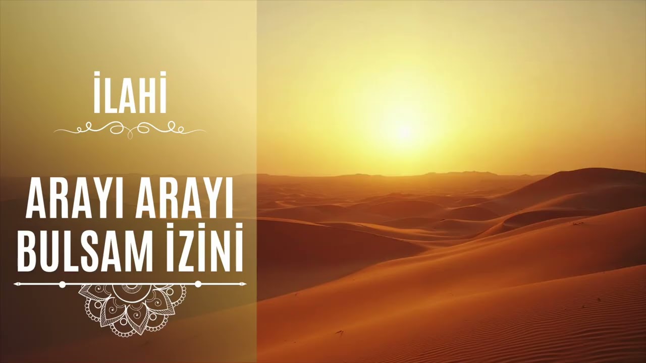 Arayı Arayı Bulsam İzini – İlahi