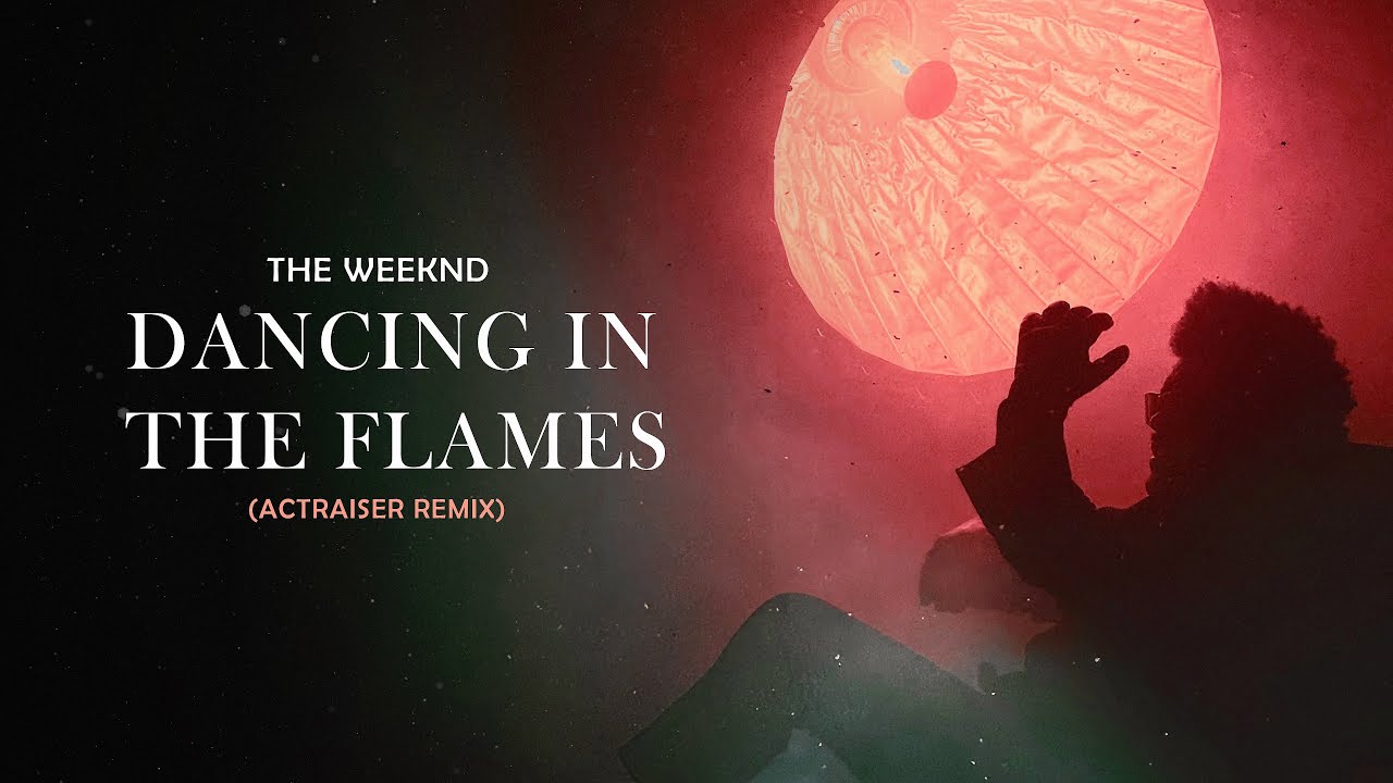 The Weeknd - Dancing In The Flames (Actraiser Remix) [4K Video]