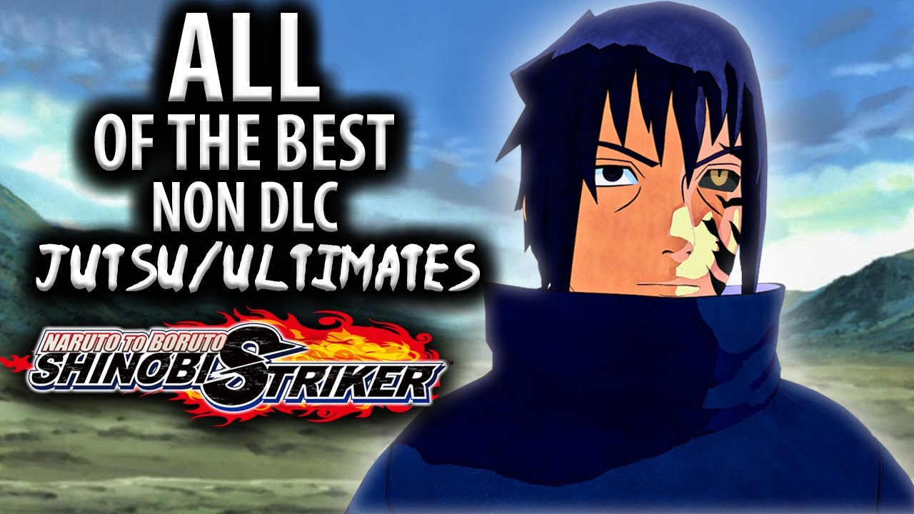 ALL Of The BEST Non DLC Jutsu/Ultimates In Naruto To Boruto Shinobi Striker