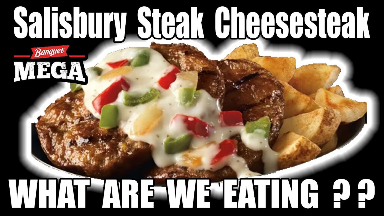 Banquet's MEGA Salisbury Steak Cheesesteak