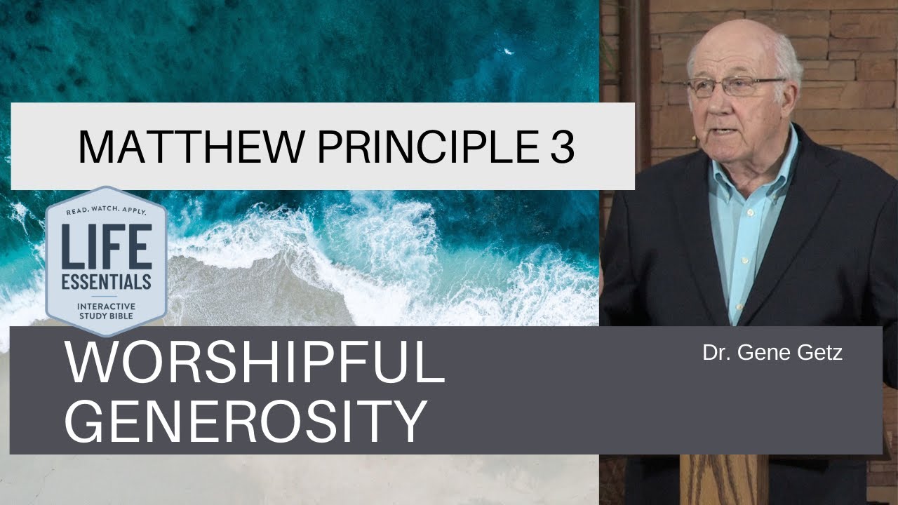Matthew Principle 3: Worshipful Generosity