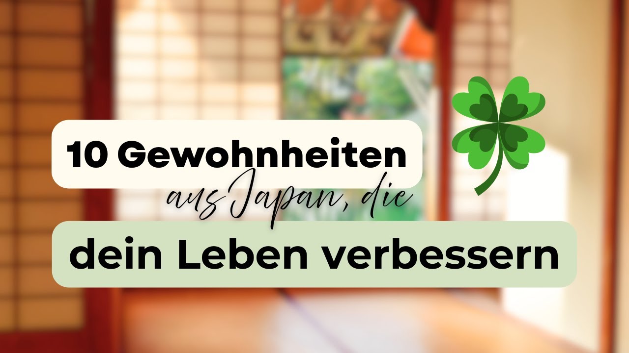 10 kleine japanische Gewohnheiten, die dein Leben verbessern ✨