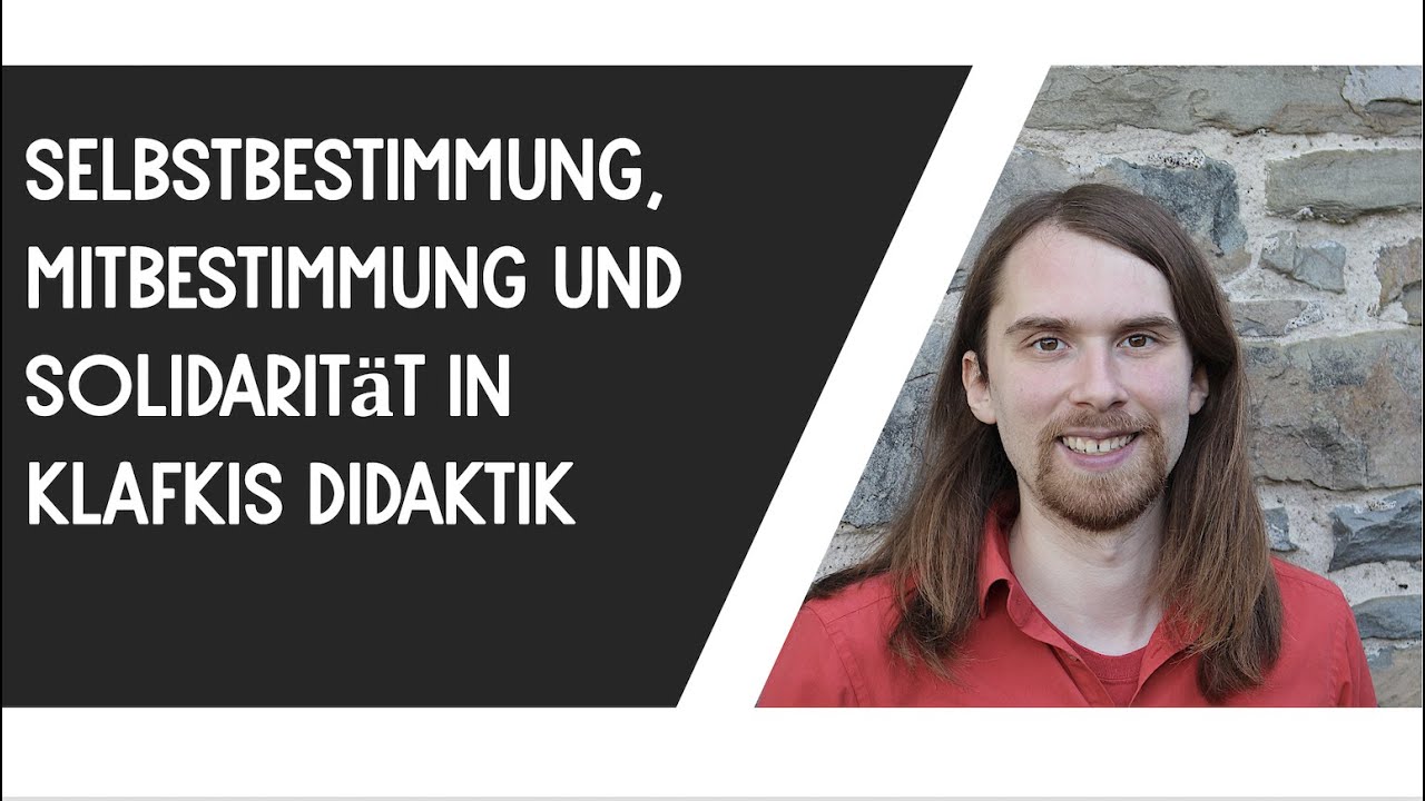 Selbstbestimmung, Mitbestimmung, Solidarität in Klafkis Theorien