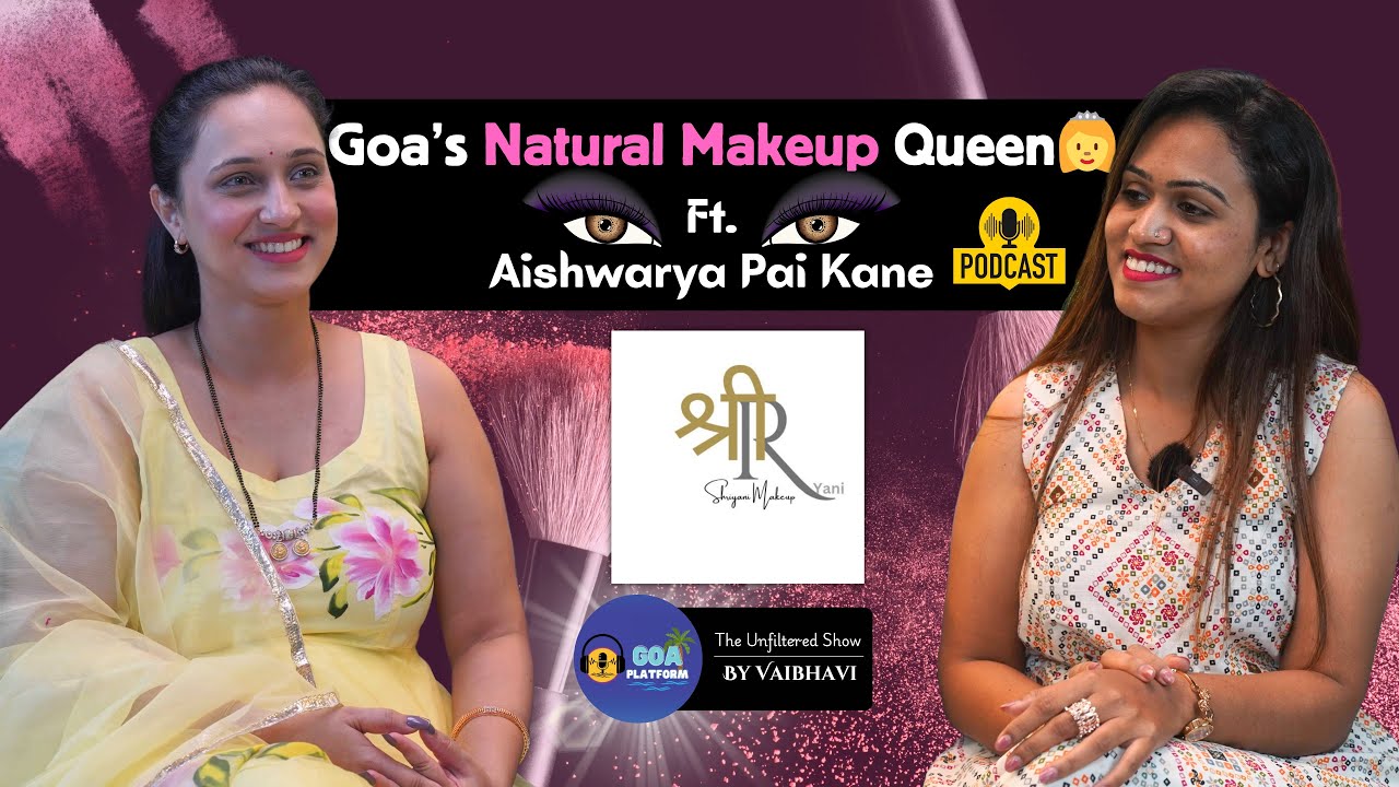 Goa’s Natural Makeup Queen | Aishwarya Pai Kane on Real Beauty & Confidence