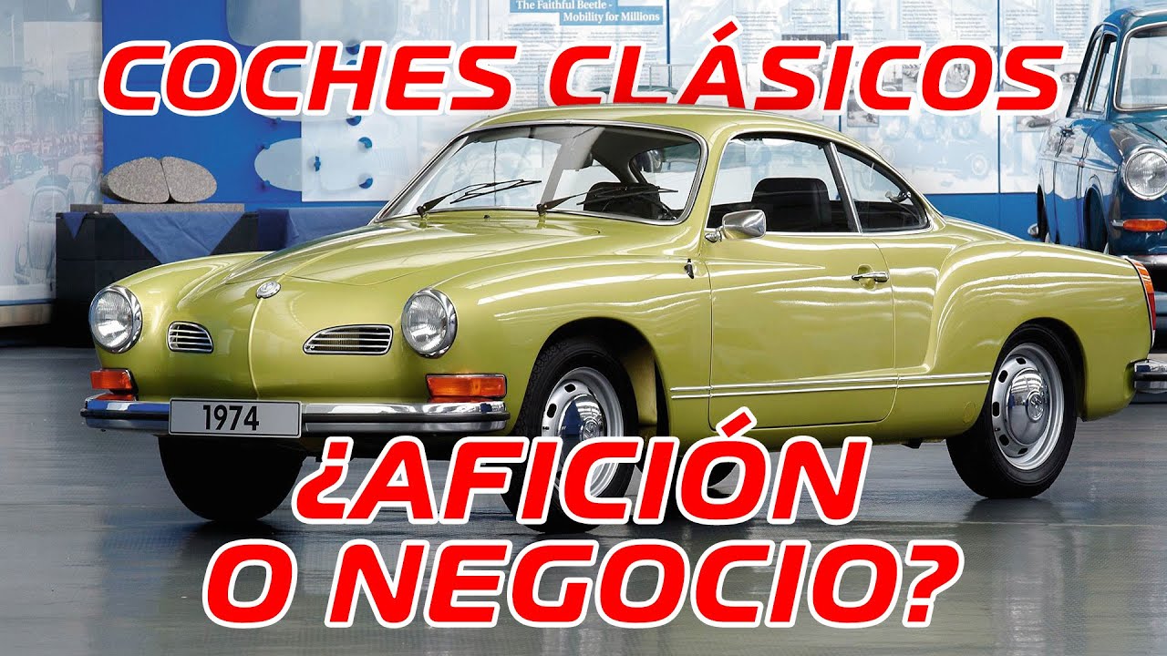 COCHES CL&Aacute;SICOS: &iquest;Afici&oacute;n o Negocio?