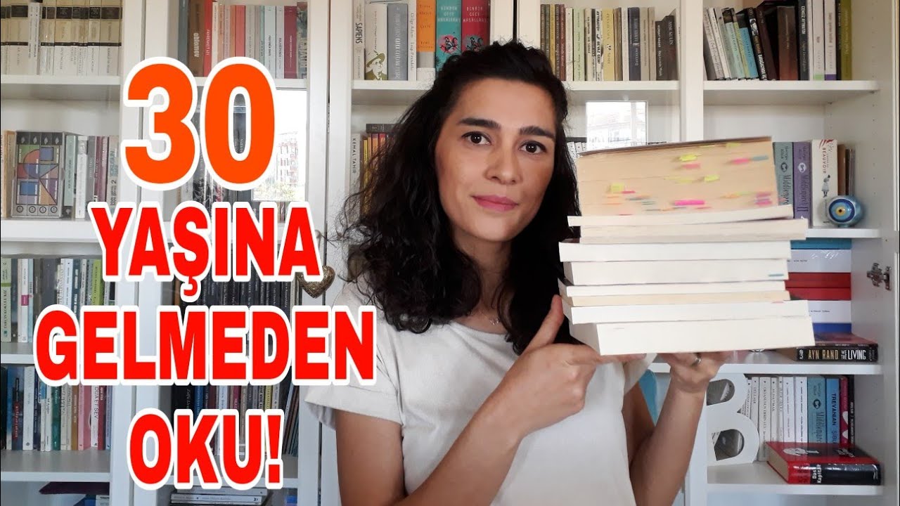 30 YAŞINDAN ÖNCE OKUNMASI GEREKEN 10 KİTAP