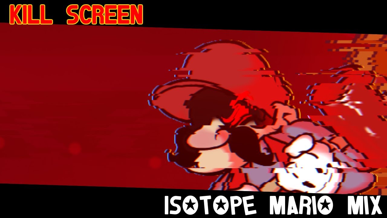 KILL SCREEN - Isotope Mario Mix (Ft. 