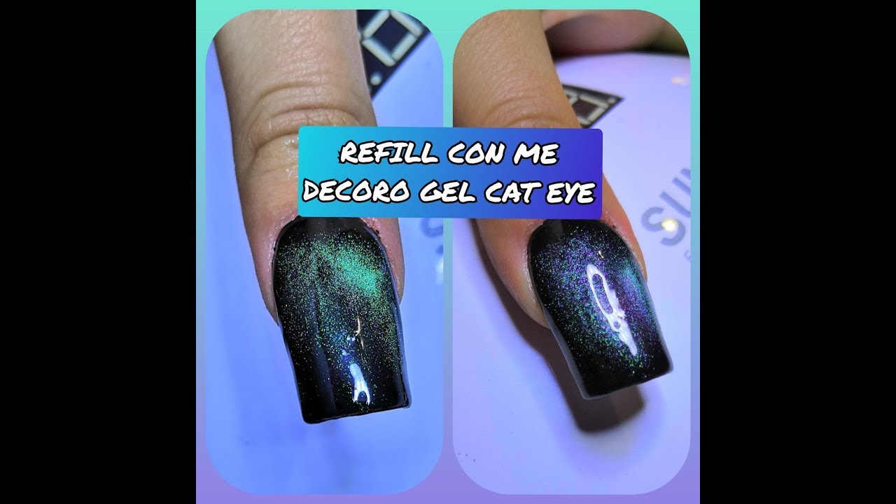 REFILL CON ME//COME ESEGUIRE IL RITOCCO IN GEL//COLORE CAT EYE//HOW TO DO INFILL WITH GEL//