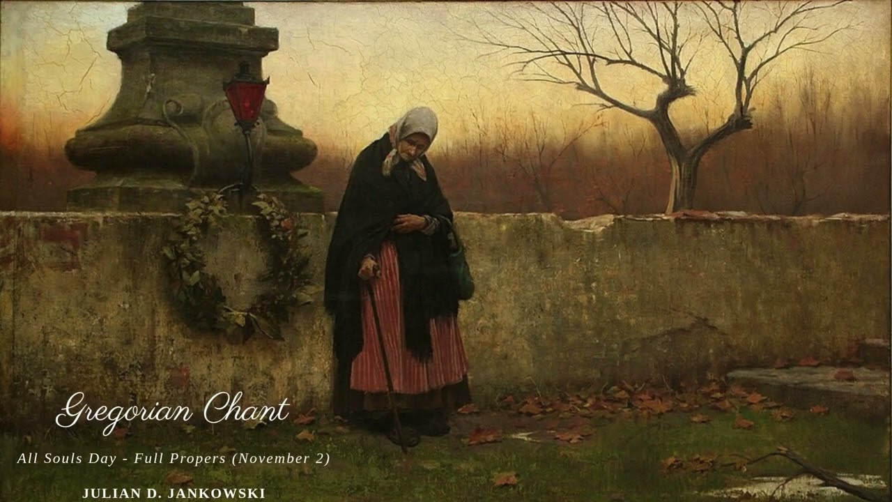 Gregorian Chant -Julian D. Jankowski - All Souls Day (November 2) - Full Propers