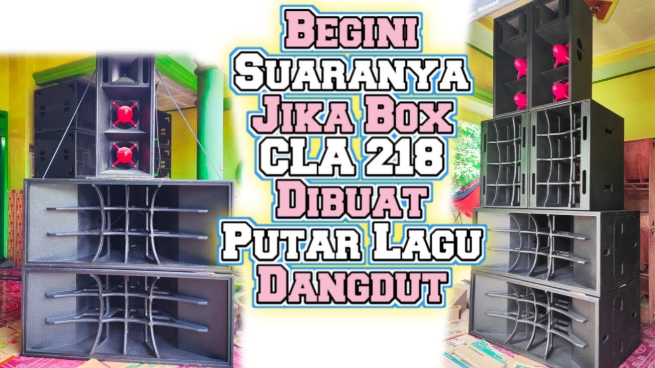 Begini Suaranya Jika Box CLA 218 Dibuat Putar Lagu Dangdut