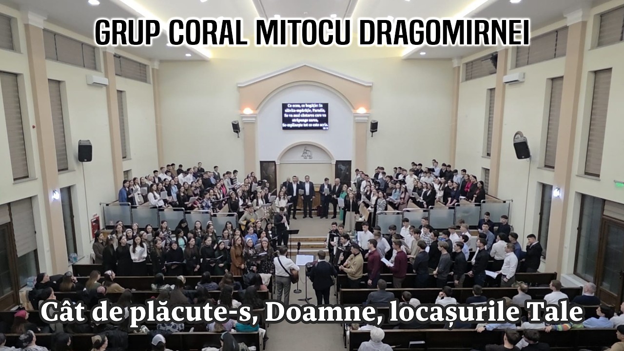 Grup Coral Mitocu Dragomirnei SV - C&acirc;t de plăcute-s, Doamne, locașurile Tale