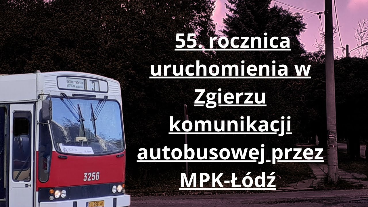 55. rocznica uruchomienia w Zgierzu komunikacji autobusowej przez MPK-Łódź.