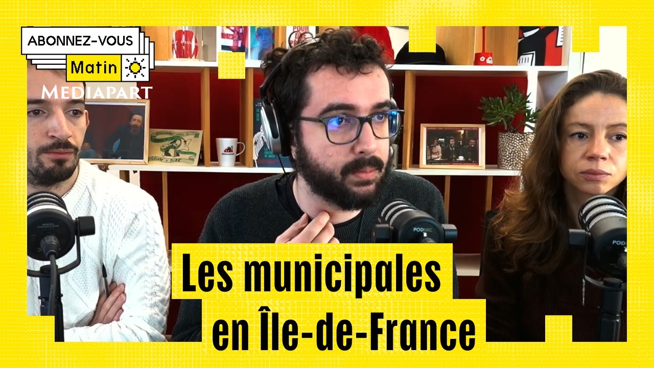 Les municipales en Île-de-France (avec Héléna Berkaoui et Névil Gagnepain)