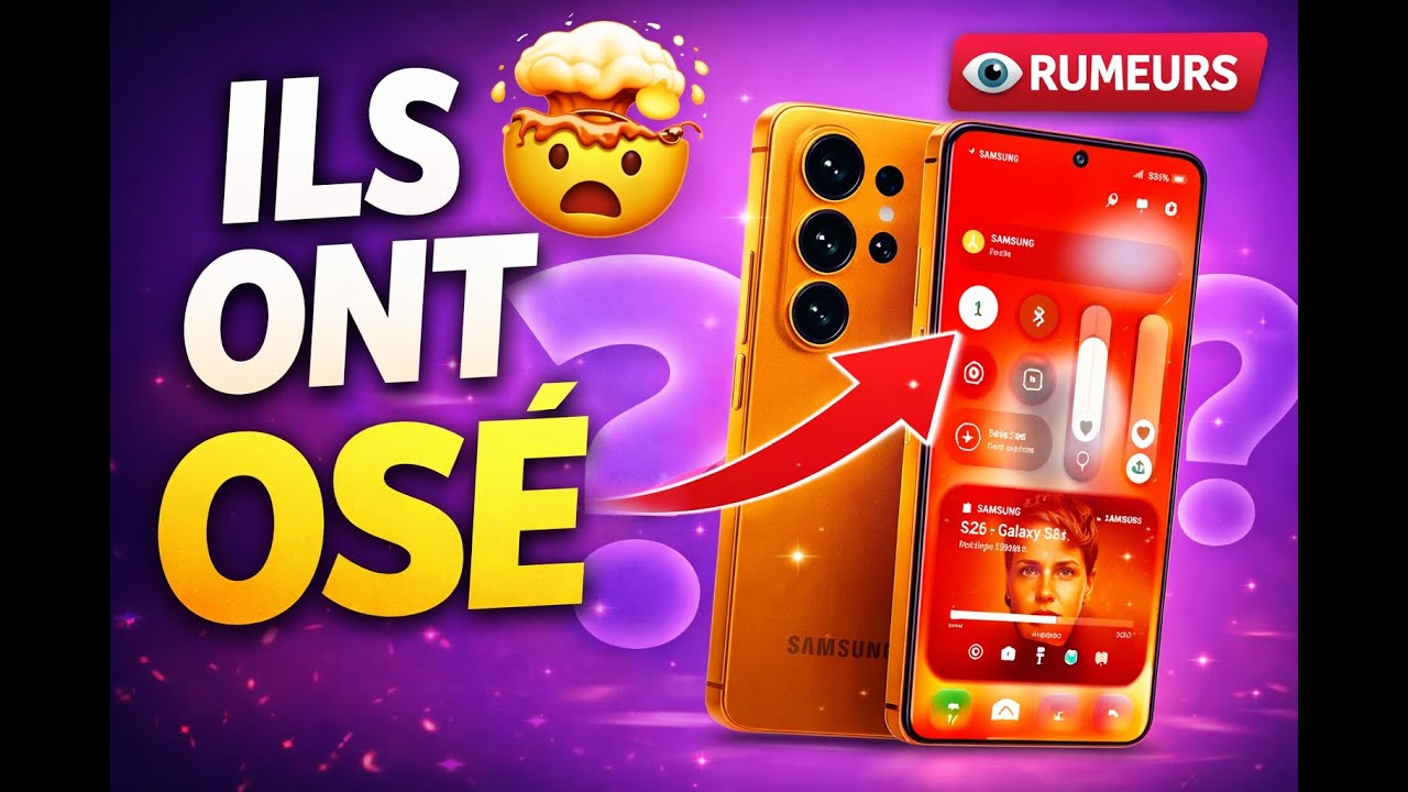 Voici TOUT ce que SAMSUNG prépare pour les S26 (RUMEURS + INFOS SURES)