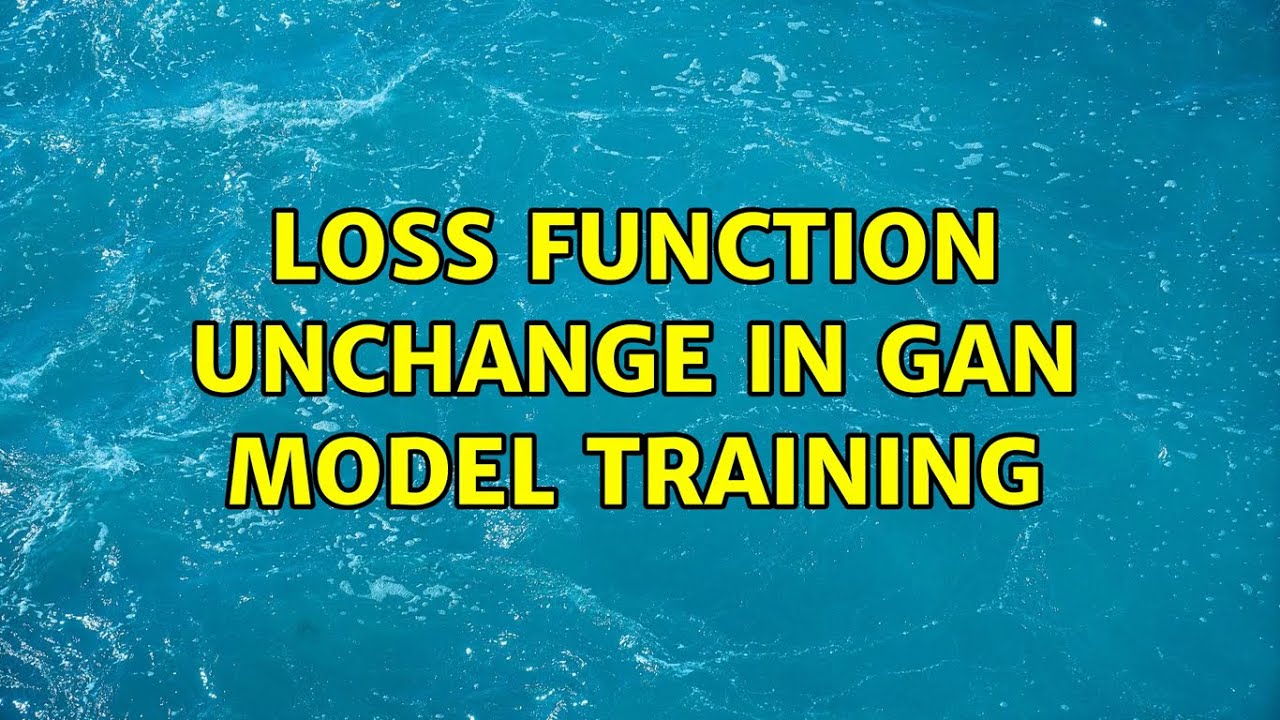 Loss function unchange in GAN model training